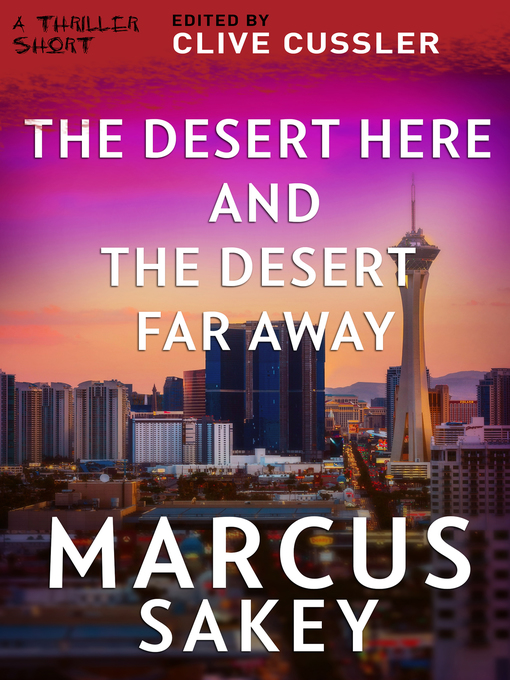 Title details for The Desert Here and the Desert Far Away by Marcus Sakey - Available